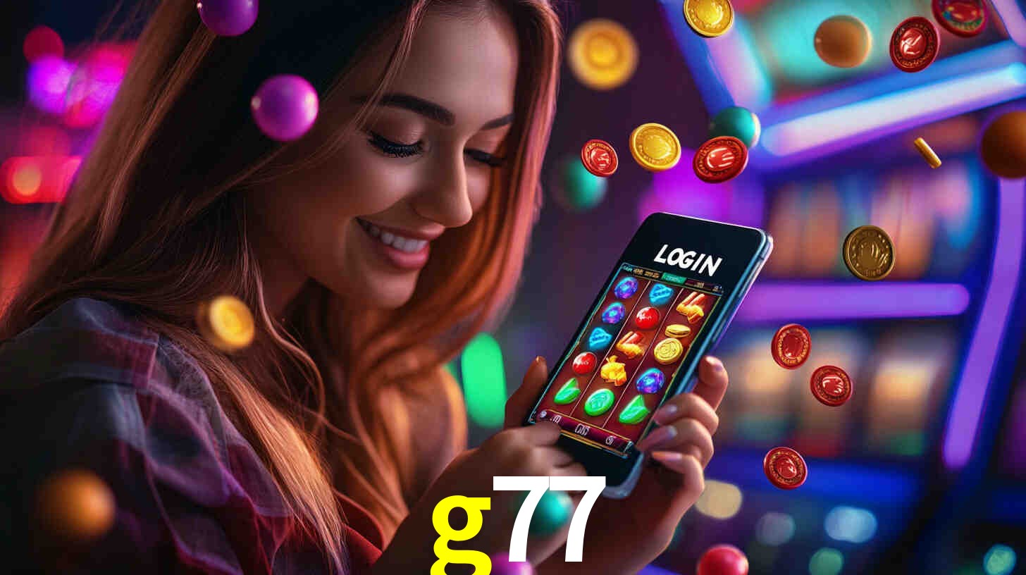 g77: Jogos de Caça-Níqueis-Altas Recompensas, Roleta-Velocidade, Blackjack-Desafios Máximos